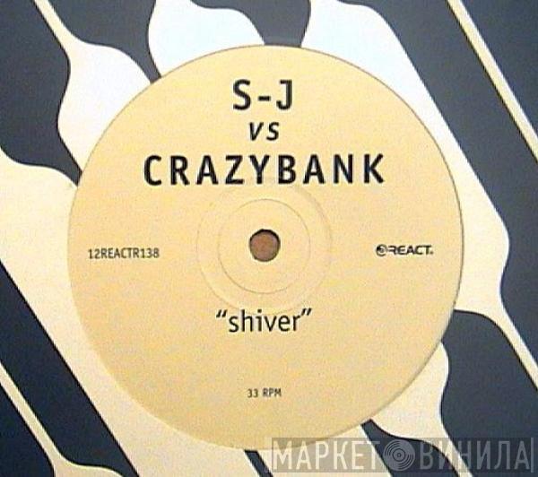 S-J, Crazy Bank - Shiver (Crazy Bank Remix)