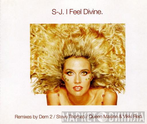 S-J - I Feel Divine