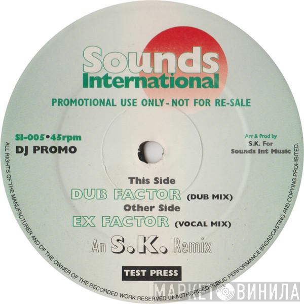 S.K.  - Ex Factor (S.K. Remix)