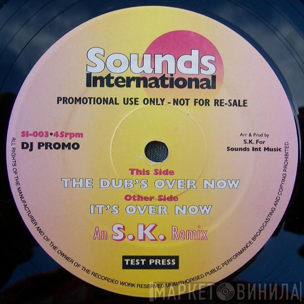 S.K.  - It's Over Now (S.K. Remix)