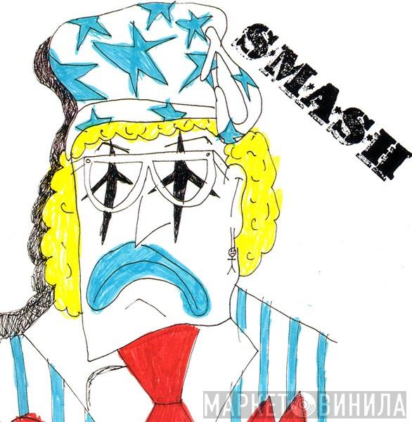 S*M*A*S*H - (I Want To) Kill Somebody
