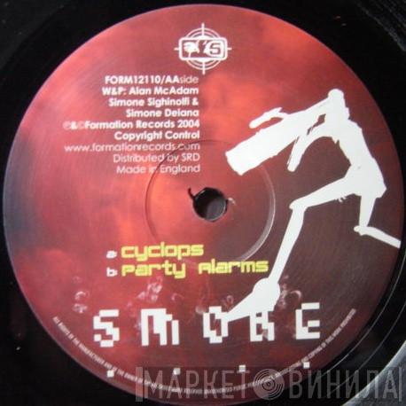 S.M.O.K.E. - Cyclops / Party Alarms