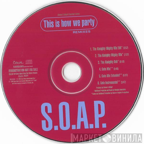  S.O.A.P.  - This Is How We Party (Remixes)