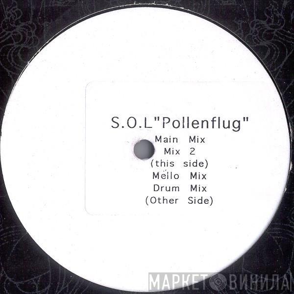  S.O.L.  - Pollenflug
