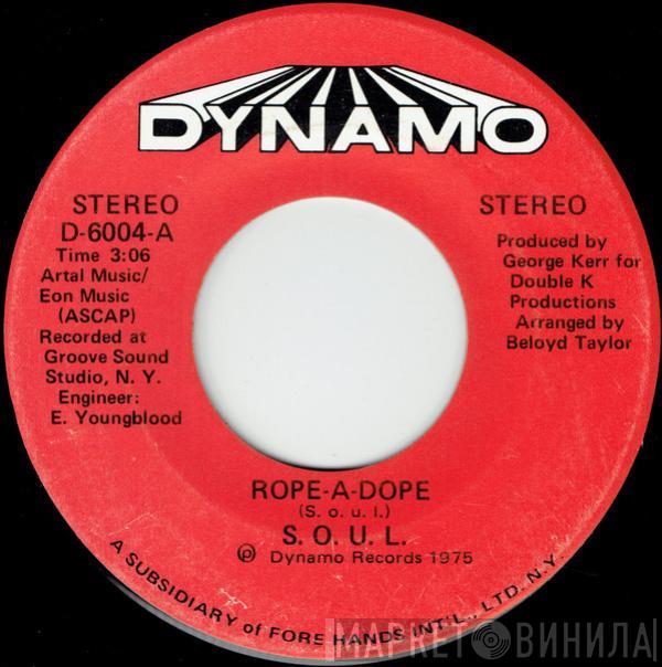 S.O.U.L. - Rope-A-Dope / I Need Somebody To Love