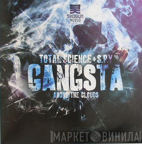 S.P.Y. & Total Science - Gangsta / Above The Clouds