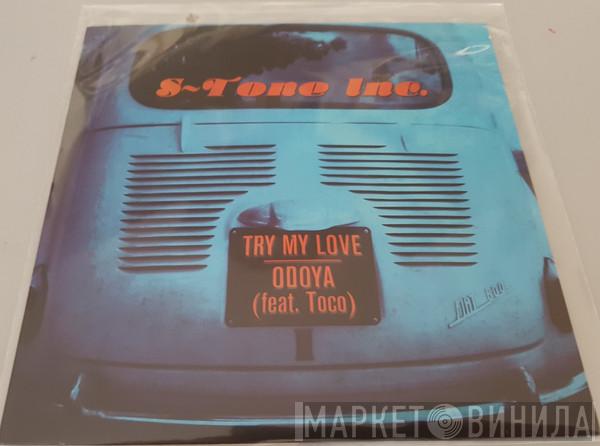 S-Tone Inc. - Try My Love / Odoya