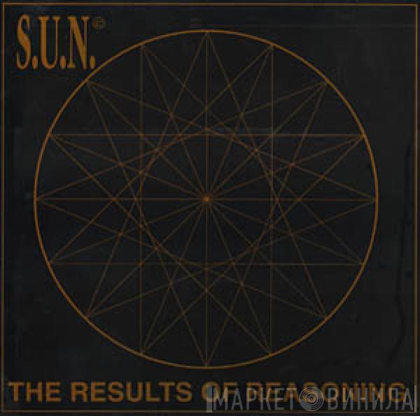 S.U.N. - The Results Of Reasoning