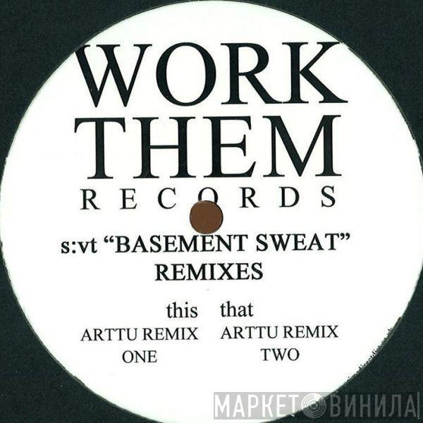 S:VT - Basement Sweat Remixes