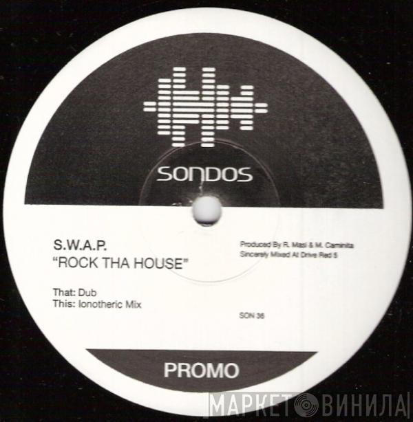 S.W.A.P. - Rock Tha House