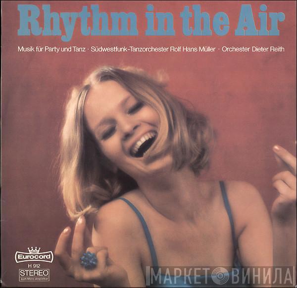 Südwestfunk Tanzorchester, Orchester Dieter Reith - Rhythm In The Air