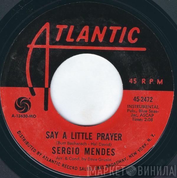 Sérgio Mendes - Say A Little Prayer / Comin' Home Baby