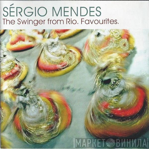 Sérgio Mendes - The Swinger From Rio. Favourites.
