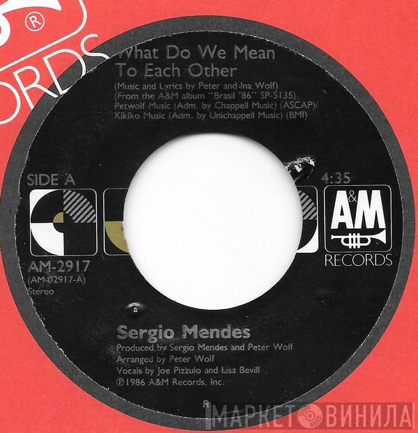  Sérgio Mendes  - What Do We Mean To Each Other