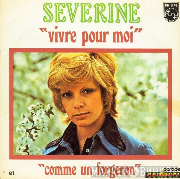 Séverine - Vivre Pour Moi • Comme Un Forgeron