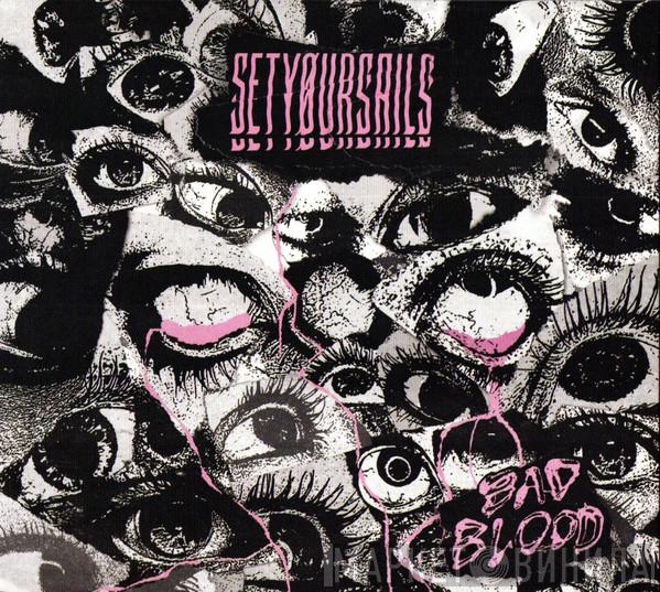 SETYØURSAILS - Bad Blood
