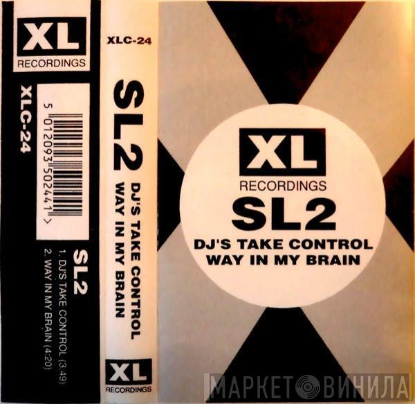  SL2  - DJ's Take Control / Way In My Brain