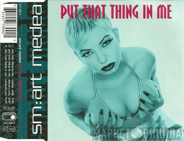 SM:Art Medea - Put That Thing In Me