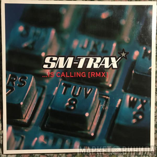 SM-Trax - ...Is Calling (Remixes)