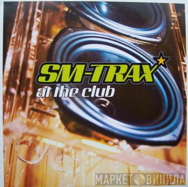 SM-Trax - At The Club