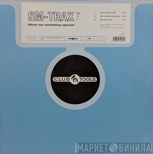 SM-Trax - Show Me Something Special