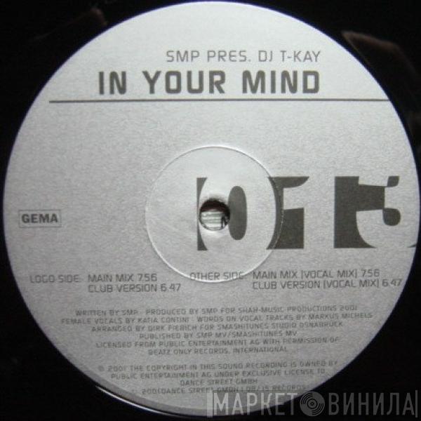 SMP , DJ T-Kay - In Your Mind