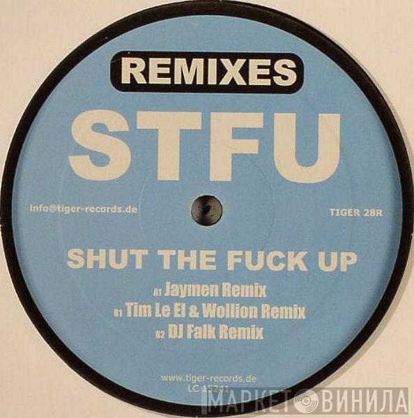 STFU  - Shut The Fuck Up (Remixes)