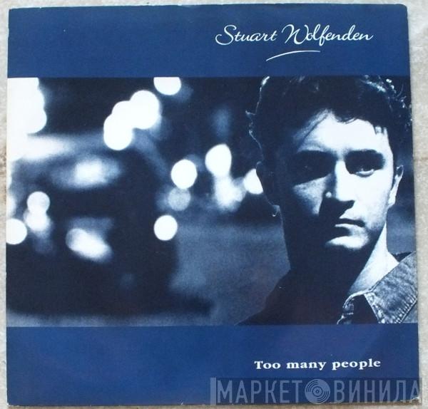 STUART WOLFENDEN - Too Many People / I Knew You Would