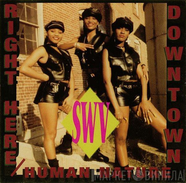 SWV - Downtown / Right Here (Human Nature)