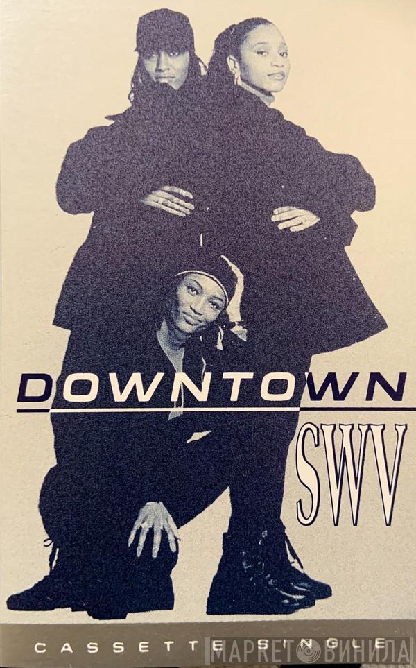  SWV  - Downtown