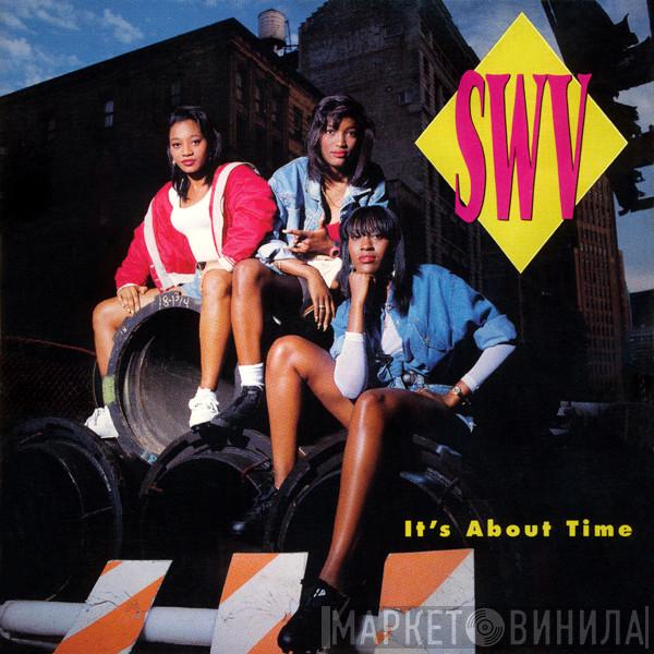  SWV  - It's About Time