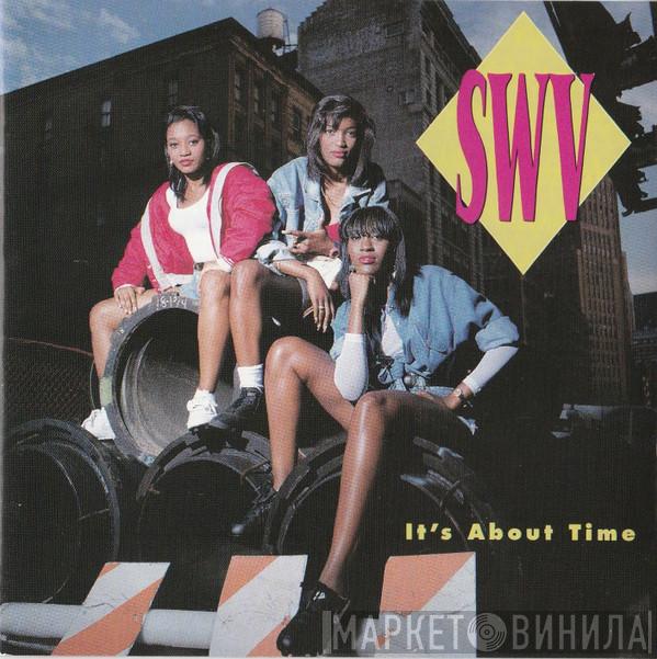  SWV  - It's About Time