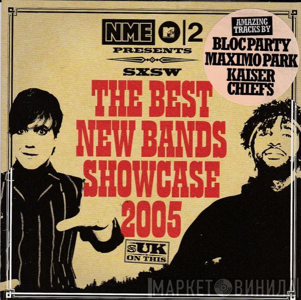  - SXSW The Best New Bands Showcase 2005