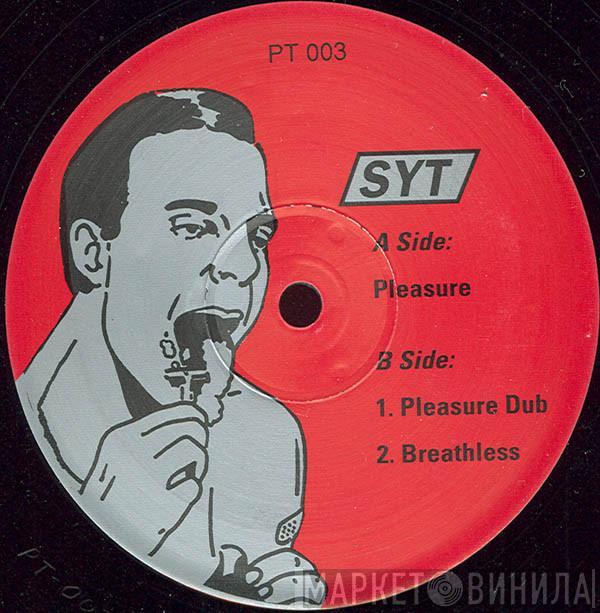 SYT - Pleasure