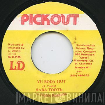 Saba Tooth - Yu Body Hot