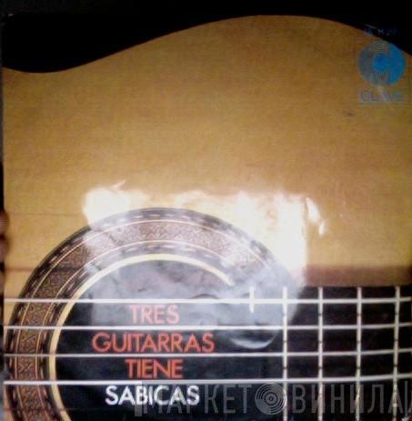 Sabicas - Tres Guitarras Tiene Sabicas