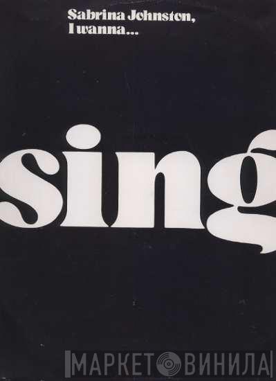  Sabrina Johnston  - I Wanna Sing