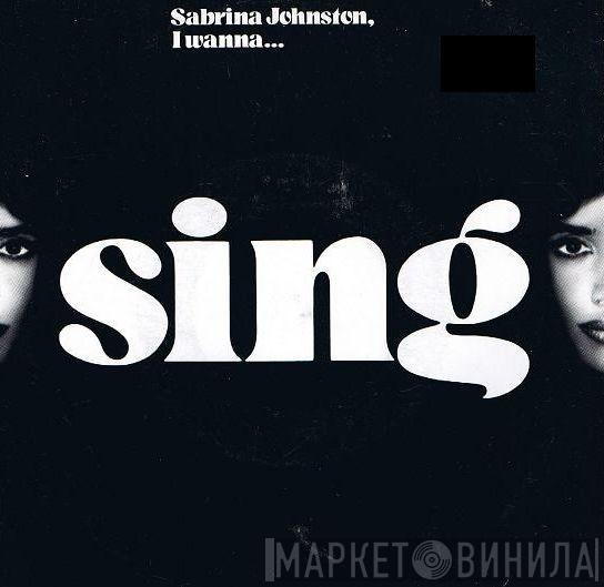 Sabrina Johnston - I Wanna Sing