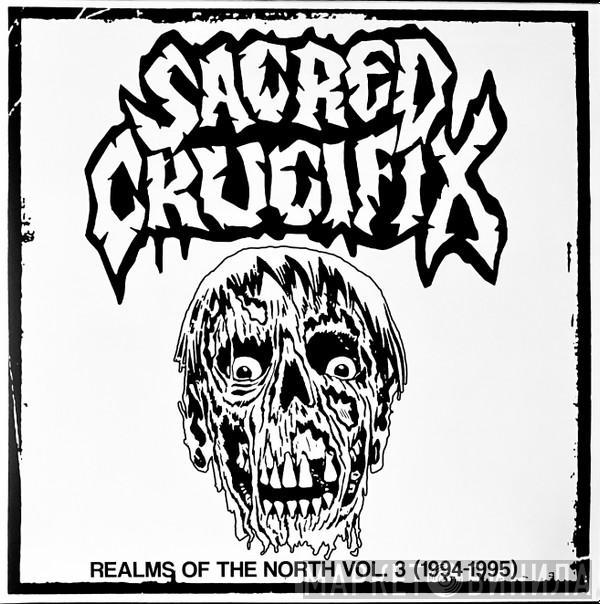 Sacred Crucifix - Realms Of The North Vol. 3 (1994-1995)