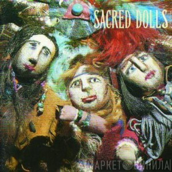 Sacred Dolls - Sacred Dolls