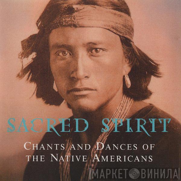  Sacred Spirit  - Chants And Dances Of The Native Americans