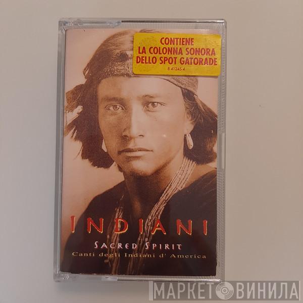  Sacred Spirit  - Indiani - Sacred Spirit Canti degli Indiani d'America