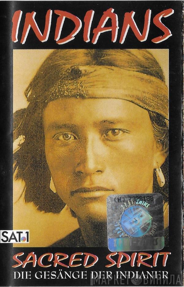  Sacred Spirit  - Indians - Die Gesänge Der Indianer