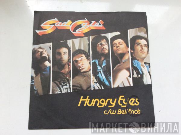 Sad Café - Hungry Eyes