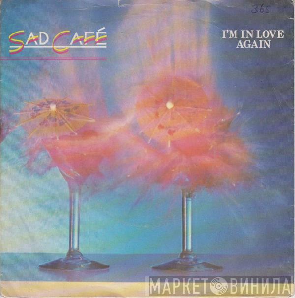 Sad Café - I'm In Love Again