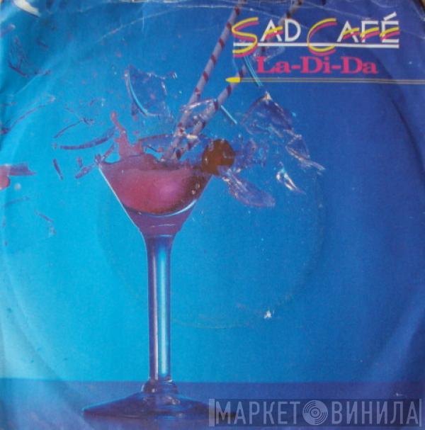 Sad Café - La-Di-Da