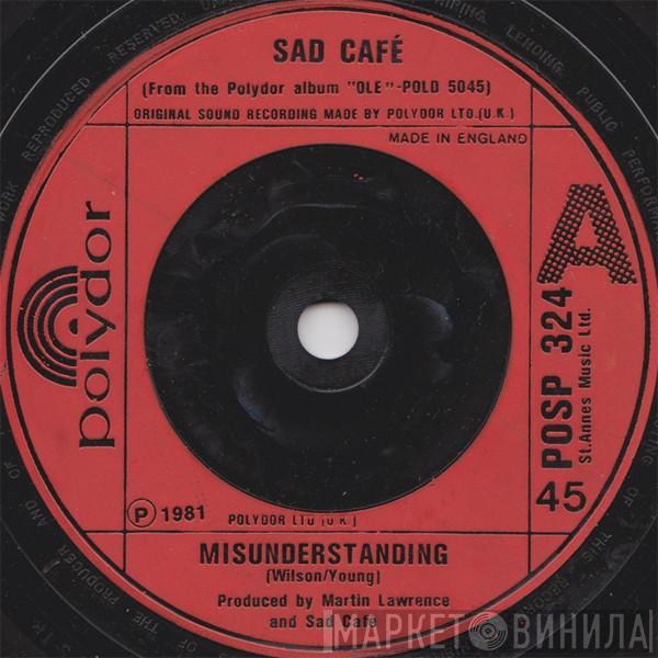 Sad Café - Misunderstanding