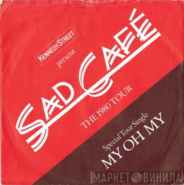  Sad Café  - My Oh My