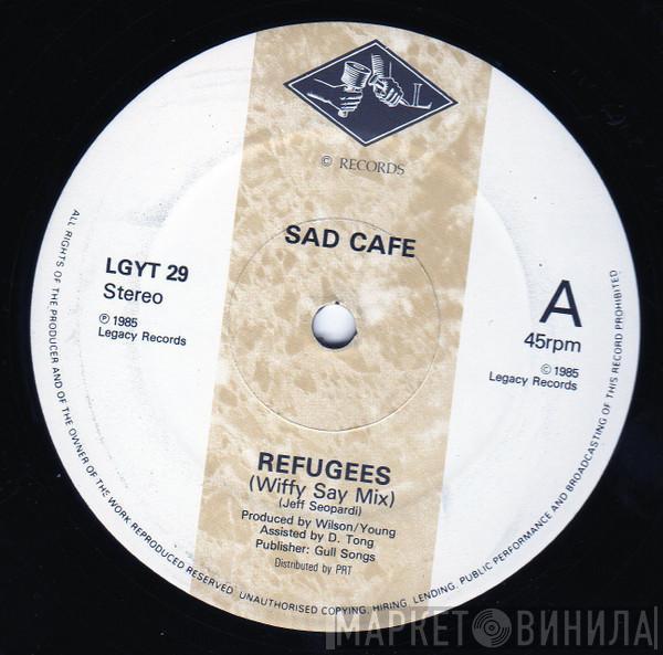 Sad Café - Refugees