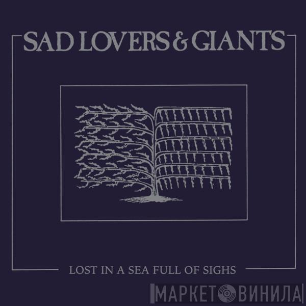 Sad Lovers And Giants - Lost In A Sea Full Of Sighs